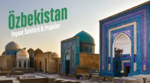 Özbekistan-insaat-projeleri-sektooru-muteahhitler